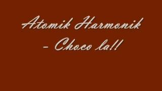 Watch Atomik Harmonik Choco La video