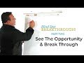 Blindspot Breakthrough Part 2: See The Opportunity & Break Through