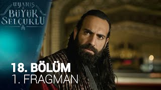 Uyanış Büyük Selçuklu 18. Bölüm Fragmanı