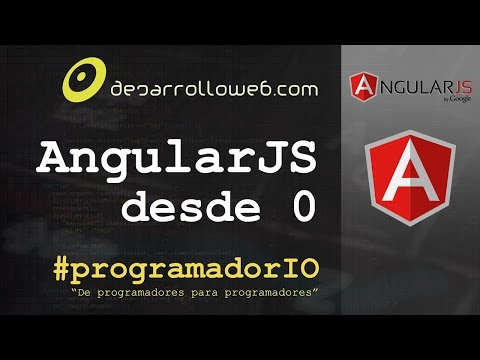 AngularJS desde 0.0 #programadorIO