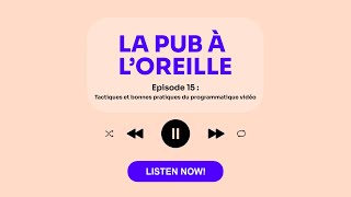 Episode 15 Tactiques Et Bonnes Pratiques Du Programmatique Vidéo