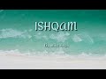 Ishqam  (lyrics) by mika singh | ft. Ali quli mirza