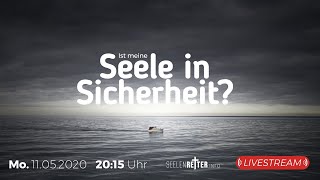 Ist meine Seele in Sicherheit? Mo 11.5. um 20.15 Uhr