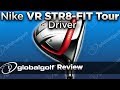 Nike VR STR8-FIT Tour Driver Review