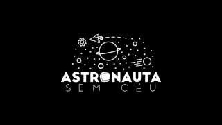 Astronauta Sem Céu - Vinheta