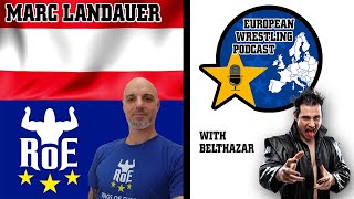 Marc Landauer - Shoot Interview - European Wrestling Podcast