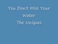 You Don't Miss Your Water - Joe Stampley & The Uniques