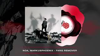 Noa & Markusphoenix - Fang Remover (2024)