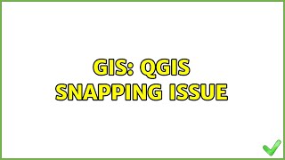 Gis Qgis Snapping Issue