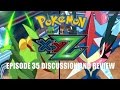 Pokemon XY&Z Episode 35: Discussion and Review