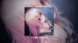 Silxnt — I Can't Do This /Speed Up/