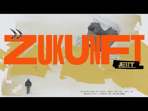 ZUKUNFT jetzt - Du kannst Gott kennen - Teil 1