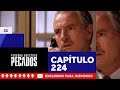 Perdona Nuestros Pecados - ¡La venganza de Armando Quiroga! - Capítulo 224