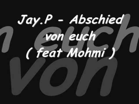 Jay.P - Abschied von euch ( feat Mohmi )