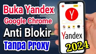 Terbaru 2024! Cara Membuka Yandex Google Chrome Android Tanpa Proxy Dan VPN 100 