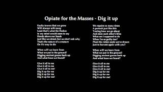 Watch Opiate For The Masses Dig It Up video