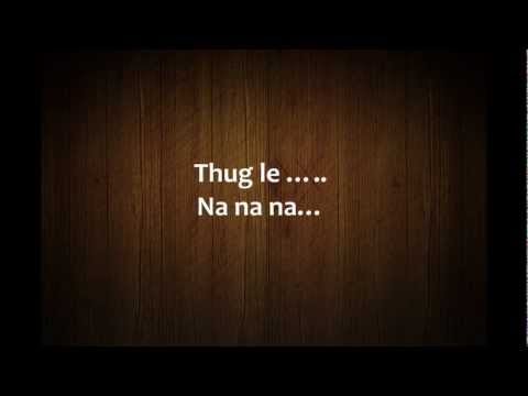 Thug Le Hindi Song Lyrics from Ladies vs Ricky Bahl
