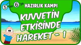 Kuvvetin Etkisinde Hareket - 1 5Ten 6Ya Hazırlık Kampı