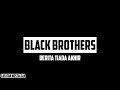Black Brothers - Derita Tiada Akhir ( Lyrics )
