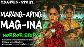 Mapang Aping Mag-Ina Horror Story True Horror Stories Ladypam