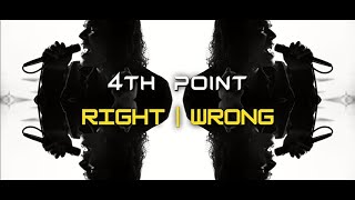 4Th Point - Right | Wrong