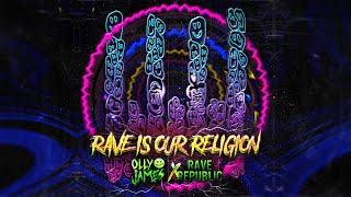 Olly James X Rave Republic - Rave Is Our Religion