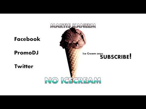 Martis Kaneem - No Icecream