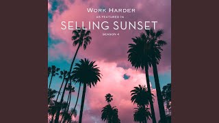 Work Harder Music From Selling Sunset Season 4