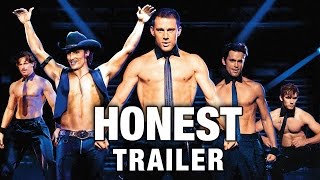 Honest Trailers - Magic Mike Honest Trailers - Magic Mike
