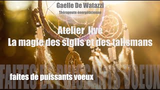Atelier la magie des sigils et des talismans comment faire de puissants voeux à l'univers (partie1)