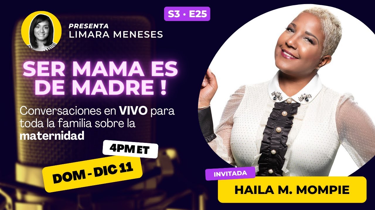 Limara Meneses y Haila María Mompié (@HailaMusic) en Ser mamá es De Madre | S3 · E25
