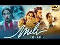 Mili (2022) Hindi Full Movie In 4K UHD | Starring Janhvi Kapoor, Sunny Kaushal, Manoj Pahwa
