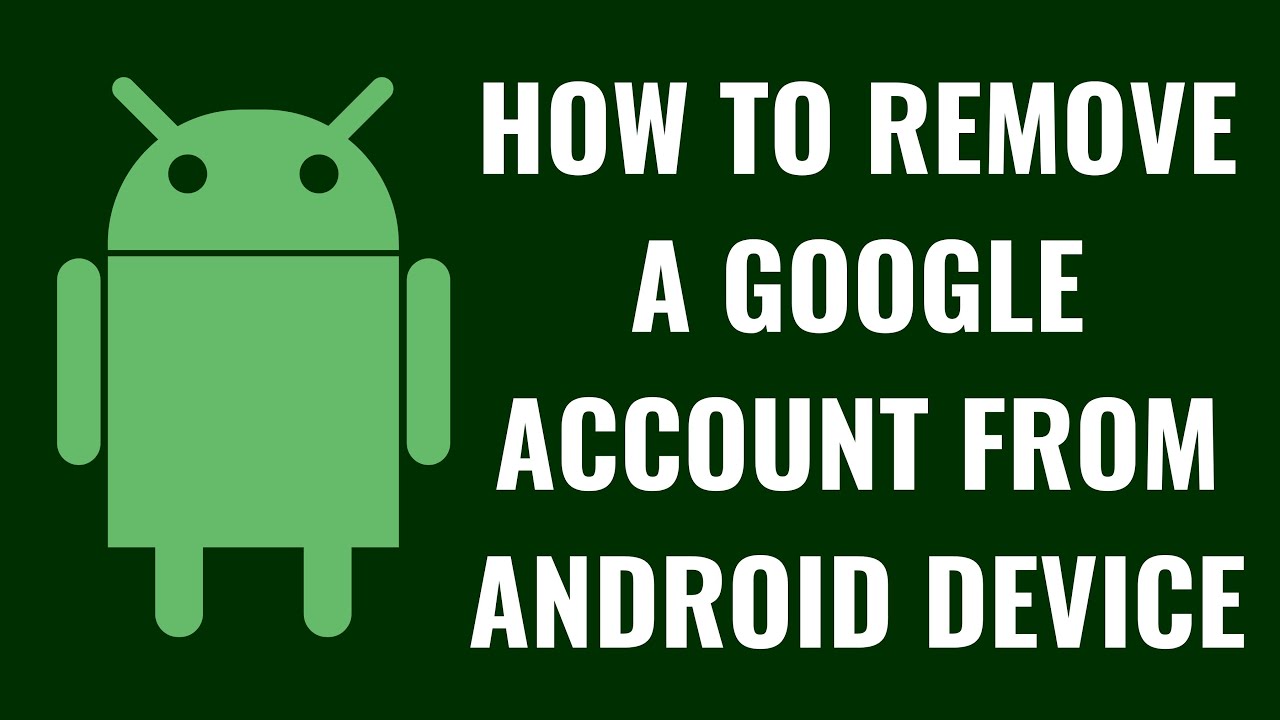 How to Remove a Google Account from Android Device How to Remove a Google Account from Android Device