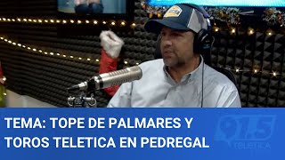 Tema Tope De Palmares Y Toros Teletica En Pedregal