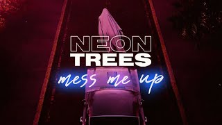 Neon Trees - Mess Me Up (Official Visualizer)
