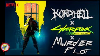 Kordhell - Murder Plot ♪ Cyberpunk: Edgerunners 🎦