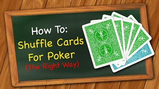 How To Shuffle Cards For Poker The Right Way