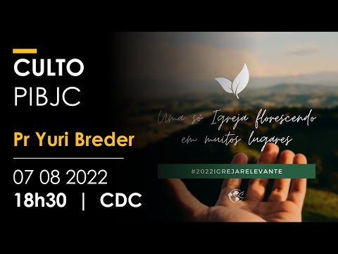 Culto da Família PIBJC | 07 08 2022 | 18:30h | Centro de Celebrações
