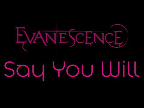 Say You Will Video