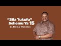 "Sifa Tukufu" Sehemu Ya 15, Dr.Elie V.D Waminian.