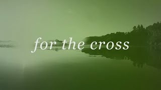Watch Jenn Johnson For The Cross video