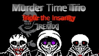 Murder Time Trio - Triple The Insanityphase 2Remix