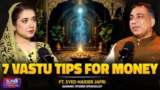 7 Powerful Vastu Shastra Tips To Attract Wealth In Life Ft. Syed Haider Jafri
