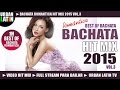 BACHATA 2015 HIT MIX VOL.3 ► BACHATA ROMANTICA HITS