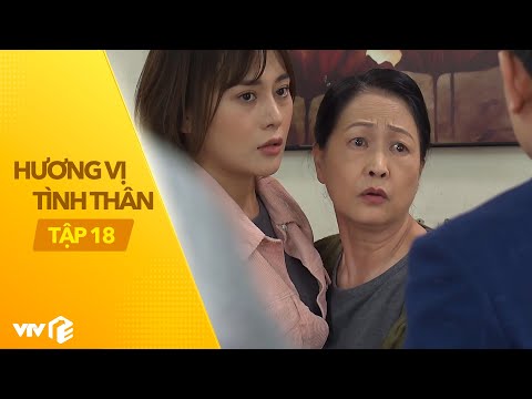 Hương Vị Tình Thân - Tập 18 | Căn bệnh kỳ quái khiến người mẹ nhận nhầm gia đình