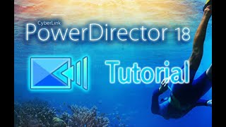 Cyberlink Powerdirector 18 - Tutorial For Beginners Overview