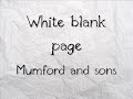 Mumford and sons - White blank page (with lyrics)