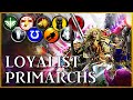 LOYALIST PRIMARCHS - Noble Demi-Gods | Warhammer 40k Lore