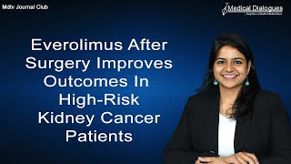 Everolimus After Surgery Improves Outcomes In High-Risk Kidney Cancer Patients