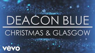 Watch Deacon Blue Christmas And Glasgow video